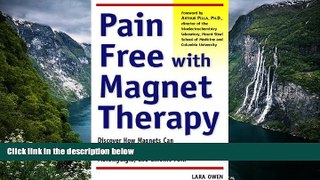 PDF [FREE] DOWNLOAD  Pain-Free with Magnet Therapy: Discover How Magnets Can Help Relieve