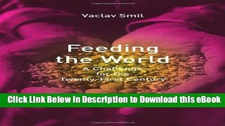 Read Online Feeding the World: A Challenge for the Twenty-First Century For Kindle