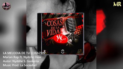 Nydshe Flow - La Melodía de tu Corazón ft. Marian Rap (Cosas de la Vida)