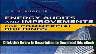 FREE [DOWNLOAD] Energy Audits and Improvements for Commercial Buildings For Kindle