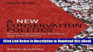 EBOOK ONLINE A New Conservation Politics: Power, Organization Building and Effectiveness For Kindle
