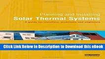 FREE [DOWNLOAD] Planning and Installing Solar Thermal Systems: A Guide for Installers, Architects
