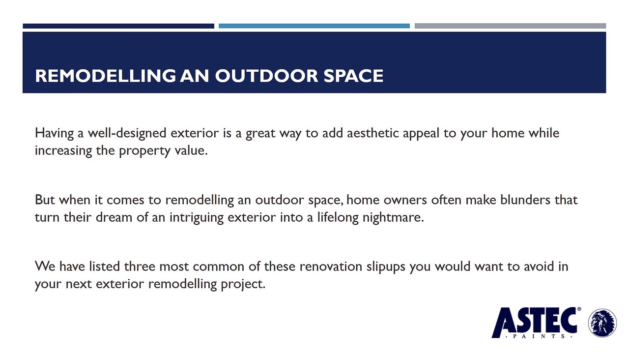 Blunders You Would Definitely Want To Avoid When Remodelling Your Exteriors