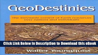 EBOOK ONLINE Geodestinies: The Inevitable Control of Earth Resources over Nations and Individuals