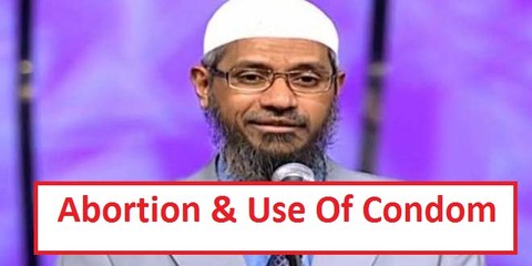 Is Abortion & Use Of Condom Permitted In Islam?Dr.Zakir Naik