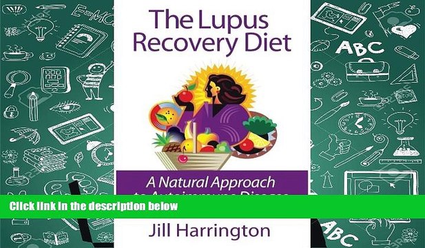 BEST PDF The Lupus Recovery Diet: A Natural Approach to Autoimmune Disease That Really Works Jill