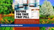 BEST PDF  Before You Take that Pill: Why the Drug Industry May Be Bad for Your Health J. Douglas