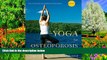 BEST PDF  Yoga for Osteoporosis: The Complete Guide Loren Fishman MD For Ipad