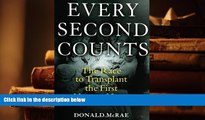 PDF [FREE] DOWNLOAD  Every Second Counts: The Race to Transplant the First Human Heart Donald
