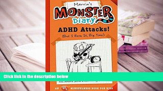 FREE [PDF]  Marvin s Monster Diary: ADHD Attacks! (And I Win, Big Time) (St4 Mindfulness Book for