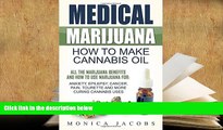 PDF [DOWNLOAD] Medical Marijuana: How to Make Cannabis Oil: All The Marijuana Benefits And How To