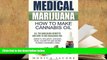 PDF [DOWNLOAD] Medical Marijuana: How to Make Cannabis Oil: All The Marijuana Benefits And How To