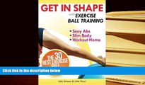 PDF [FREE] DOWNLOAD  Get In Shape With Exercise Ball Training: The 30 Best Exercise Ball Workouts