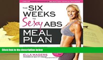BEST PDF  The Six Weeks to Sexy Abs Meal Plan: The Secret to Losing Those Last Six Pounds: A