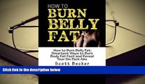 PDF [DOWNLOAD] How to Burn Belly Fat: Smartest Ways to Burn Body Fat Fast and Reveal Your Six Pack