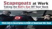 Free PDF Download Scapegoats at Work: Taking the Bull s-Eye Off Your Back Free ePub Download