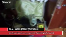 Suikast silahları satan şebeke çökertildi