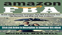 eBook Free Amazon FBA: Brand and Marketing Strategies That Will Transform Your FBA Business and