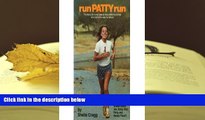 READ ONLINE  Run Patty Run: The Story of a Very Special Long-Distance Runner Who Lights the Way