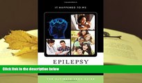 READ ONLINE  Epilepsy: The Ultimate Teen Guide (It Happened to Me) READ PDF