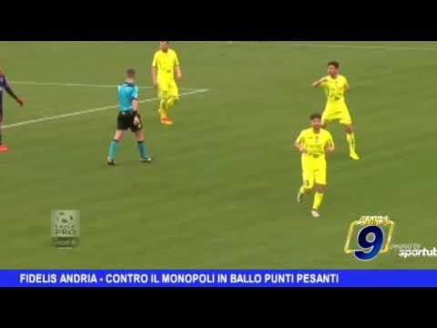 Fidelis Andria | Contro il Monopoli in ballo punti pesanti