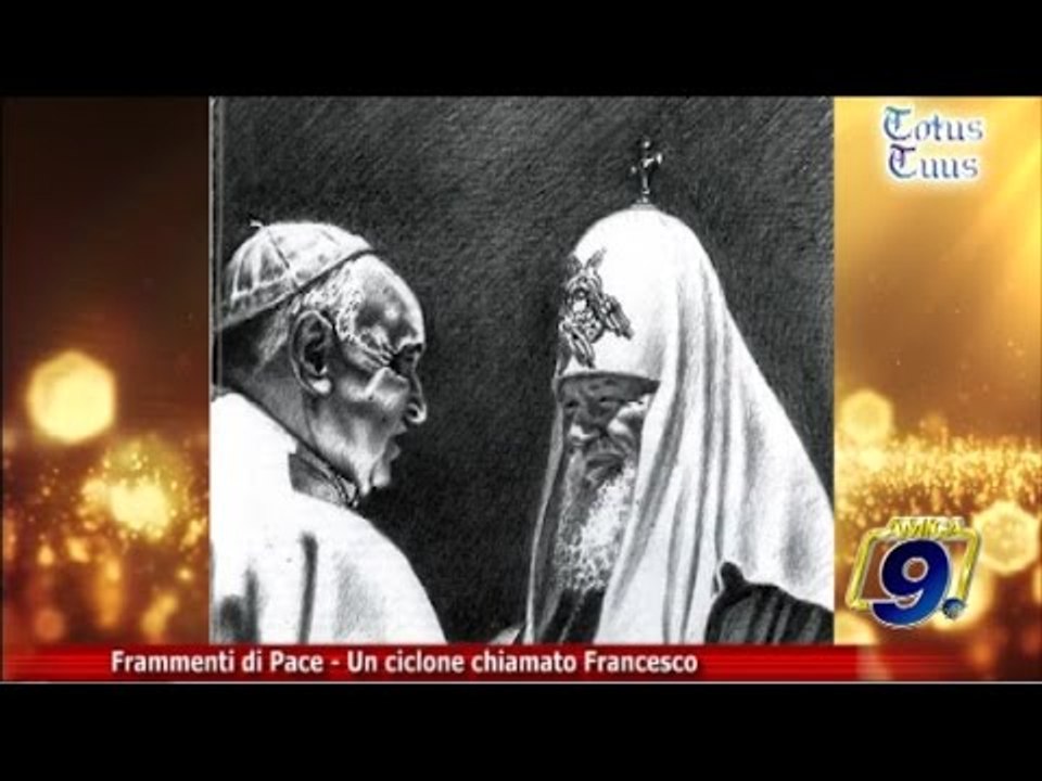Totus Tuus | Frammenti di pace: Un ciclone chiamato Francesco - 1a parte