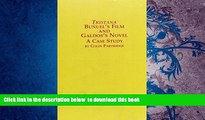 BEST PDF  Tristana: Bunuel s Film and Galdos s Novel : A Case Study BOOK ONLINE