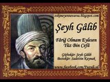 Şeyh Galip-Fariğ Olmam Eylesen Yüz Bin Cefâ