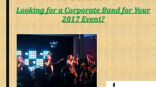 Looking for a Corporate Band for Your 2017 Event