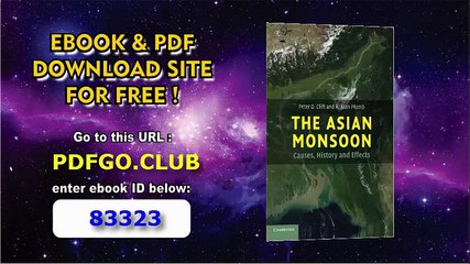 The Asian Monsoon_ Causes, History and Effects
