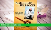PDF [FREE] DOWNLOAD  A Million Reasons: Why I Fought for the Rights of the Disabled FOR IPAD