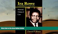 PDF [DOWNLOAD] Ira Rowe, Caribbean Lawyer: Materials, Tributes   Cases [DOWNLOAD] ONLINE