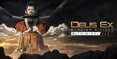 Tráiler Deus Ex Mankind Divided: A Criminal Past