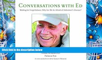 PDF [DOWNLOAD] Conversations with Ed: Waiting for Forgetfulness: Why Are We So Afraid of