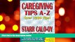 BEST PDF  Caregiving Tips A-Z (Alzheimers) Starr Calo-oy TRIAL EBOOK