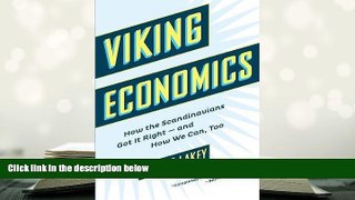 Popular Book  Viking Economics: How the Scandinavians Got It Right-and How We Can, Too  For Online