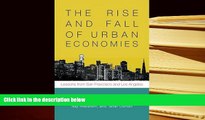 Ebook Online The Rise and Fall of Urban Economies: Lessons from San Francisco and Los Angeles