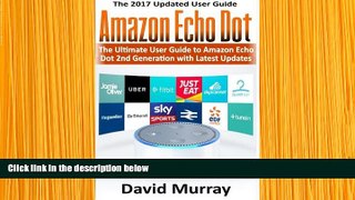 READ book Amazon Echo: Dot:The Ultimate User Guide to Amazon Echo Dot 2nd Generation with Latest