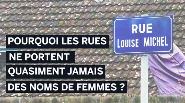 Pourquoi les rues ne portent quasiment jamais de noms de femmes ?