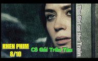 Tóm tắt nội dung và chấm điểm nhanh The Girl on the Train (Cô Gái Trên Tàu) - Khen Phim