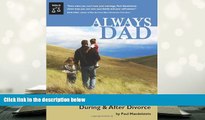 PDF [FREE] DOWNLOAD  Always Dad: Being a Great Father During   After Divorce [DOWNLOAD] ONLINE