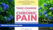 BEST PDF  Take Charge of Your Chronic Pain: The Latest Research, Cutting-Edge Tools, And