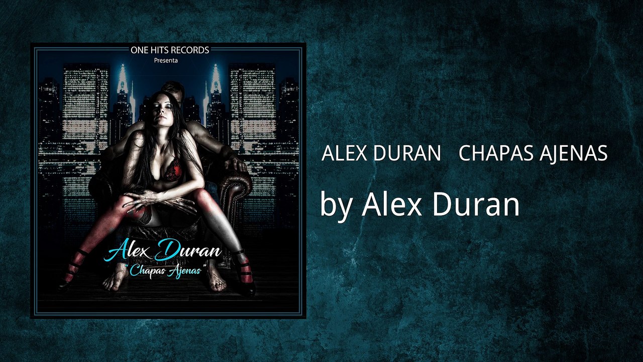 CHAPAS AJENAS - Alex Duran