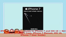 READ ONLINE  iPhone 7 Complete Guide to iPhone 7 and iOS 10  Siri feature iPhone 7 Case iPhone 7