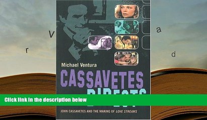 Audiobook  Cassavetes Directs: John Cassavetes and the Making of Love Streams Michael Ventura  FOR