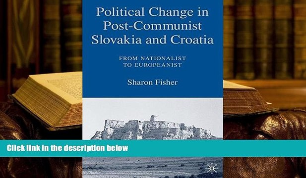 PDF [FREE] DOWNLOAD Political Change in Post-Communist Slovakia and Croatia: From Nationalist to