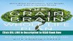 eBook Free The Grain Brain Whole Life Plan: Boost Brain Performance, Lose Weight, and Achieve