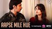 Aapse Mile Hue | Full HD Video | New Song | Gaurrav Gaur | Charvi Tanya Dutta | Gaurav Bhatt | Shikha Bhatt