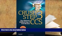 Popular Book  Crush Step 3 CCS: The Ultimate USMLE Step 3 CCS Review, 1e  For Online