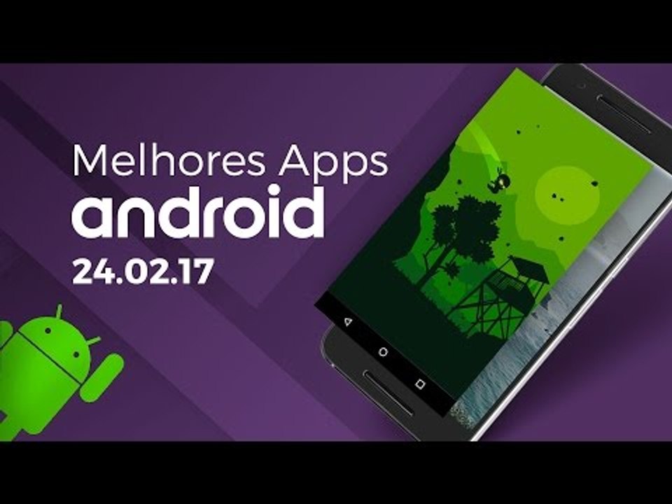 Melhores apps para Android: (24/02/2017) - Baixaki Android